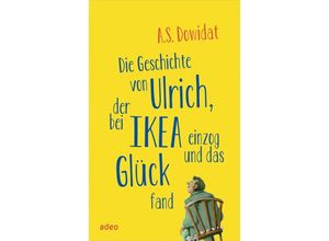 9783863342777 - Die Geschichte von Ulrich der bei Ikea einzog und das Glück fand - A S Dowidat Gebunden