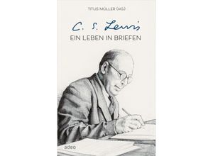 9783863343101 - CS Lewis - Ein Leben in Briefen - Titus Müller CS Lewis Gebunden