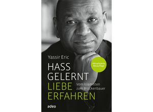 9783863343781 - Hass gelernt - Liebe erfahren - Yassir Eric Gebunden