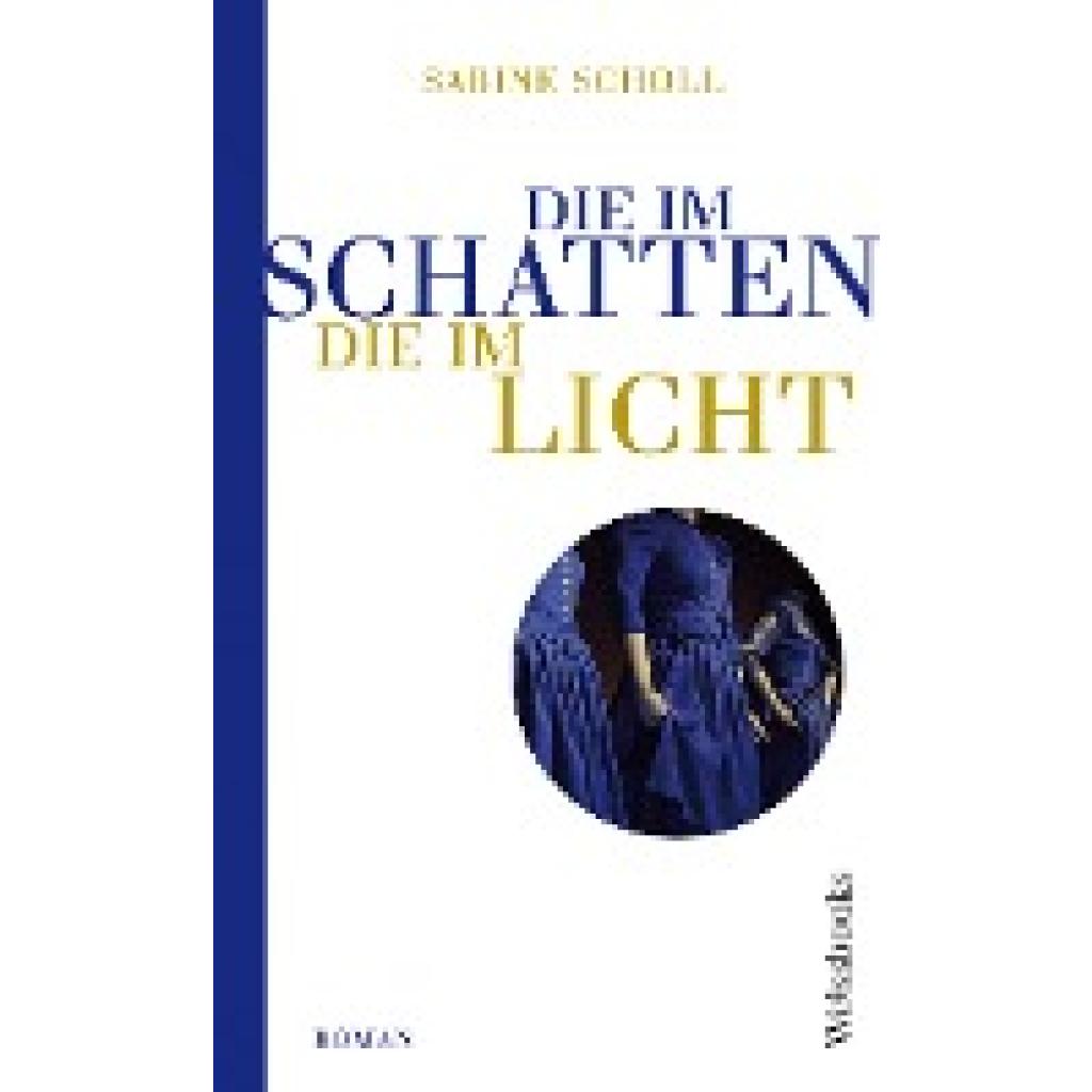 9783863371937 - Die im Schatten die im Licht - Sabine Scholl Gebunden 9783863371937 - Die im Schatten die im Licht - Sabine Scholl Gebunden