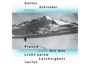 9783863525606 - Planck oder Als das Licht seine Leichtigkeit verlor Audio-CD MP3 - Steffen Schroeder (Hörbuch)