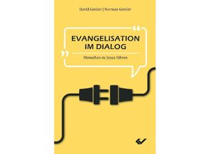 9783863534035 - David Geisler - GEBRAUCHT Evangelisation im Dialog Menschen zu Jesus führen - Preis vom 15112023 060513 h