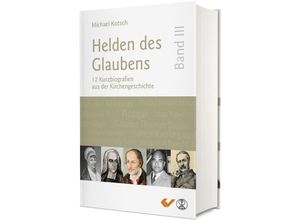 9783863537975 - Helden des Glaubens Band 3 - Michael Kotsch Gebunden