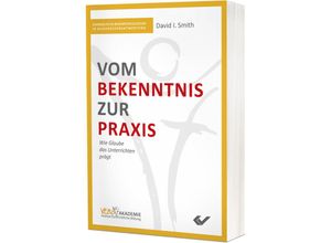 9783863538729 - Vom Bekenntnis zur Praxis - David I Smith Kartoniert (TB)