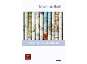 9783863563189 - Der Himmel über Rösrath - Matthias Buth Gebunden