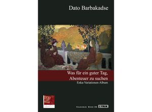 9783863563905 - Was für ein guter Tag Abenteuer zu suchen - Dato Barbakadse Gebunden