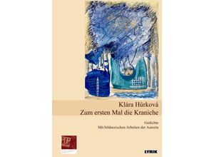 9783863563967 - Zum ersten Mal die Kraniche - Klára Hurková Gebunden