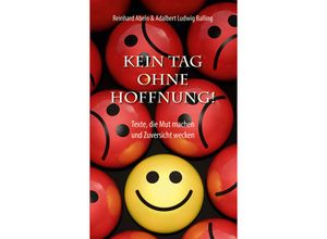 9783863573751 - Kein Tag ohne Hoffnung - Adalbert Ludwig Balling Reinhard Abeln Taschenbuch