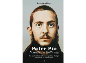 9783863573904 - Pater Pio - Mensch der Hoffnung - Renzo Allegri Gebunden