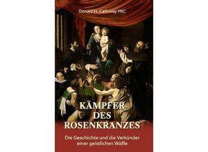 9783863574086 - Kämpfer des Rosenkranzes - Donald H Calloway Gebunden