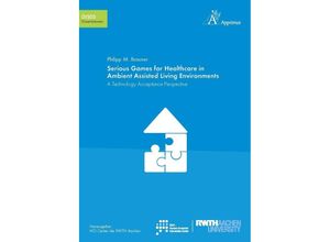 9783863594374 - Schriften des HCI Center der RWTH Aachen University   DIS05   Serious Games for Healthcare in Ambient Assisted Living Environments - Philipp Michael Brauner Kartoniert (TB)