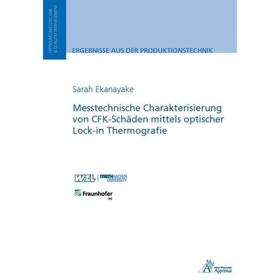 9783863596859 - Ergebnisse aus der Produktionstechnik   01 2019   Messtechnische Charakterisierung von CFK-Schäden mittels optischer Lock-in Thermografie - Sarah Ekanayake Kartoniert (TB)