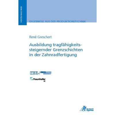 9783863597009 - Ergebnisse aus der Produktionstechnik   Ausbildung tragfähigkeitssteigernder Grenzschichten in der Zahnradfertigung - René Greschert Kartoniert (TB)