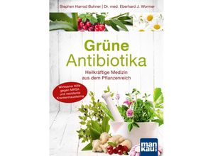 9783863742249 - Grüne Antibiotika - Eberhard J Wormer Stephen Harrod Buhner Kartoniert (TB)