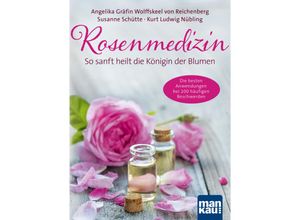 9783863743499 - Rosenmedizin - Angelika Wolffskeel von Reichenberg Susanne Schütte Kurt L Nübling Kartoniert (TB)