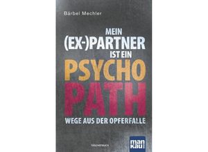 9783863743741 - Mein (Ex-)Partner ist ein Psychopath - Bärbel Mechler Kartoniert (TB)