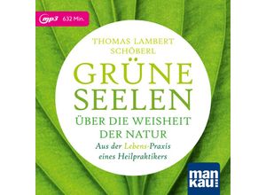 9783863746018 - Grüne Seelen Über die Weisheit der Natur m 1 Buch 1 Audio-CD - Thomas Lambert Schöberl (Hörbuch)