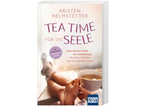 9783863747039 - Tea Time für die Seele - Kristen Helmstetter Kartoniert (TB)