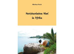 9783863865115 - Meerschweinchen Mimi in Afrika - Markus Hock Kartoniert (TB)