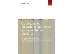 9783863887346 - Fachbezogenes und fachübergreifendes Wissen in Studium und Beruf - Julia Rüther Kartoniert (TB)