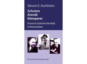 9783863931650 - Scholem Arendt Klemperer - Steven E Aschheim Kartoniert (TB)