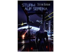 9783864022401 - Sturm auf Serena   Der Ruul-Konflikt Bd9 - Stefan Burban Kartoniert (TB)