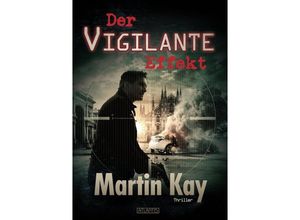 9783864026355 - Der Vigilante-Effekt - Martin Kay Kartoniert (TB)