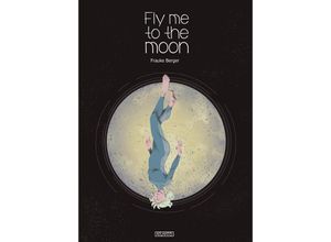 9783864029325 - Fly me to the Moon - Frauke Berger Gebunden