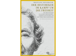 9783864083006 - Der Historiker im Kampf um die Freiheit - Wolfgang Neugebauer Kartoniert (TB)