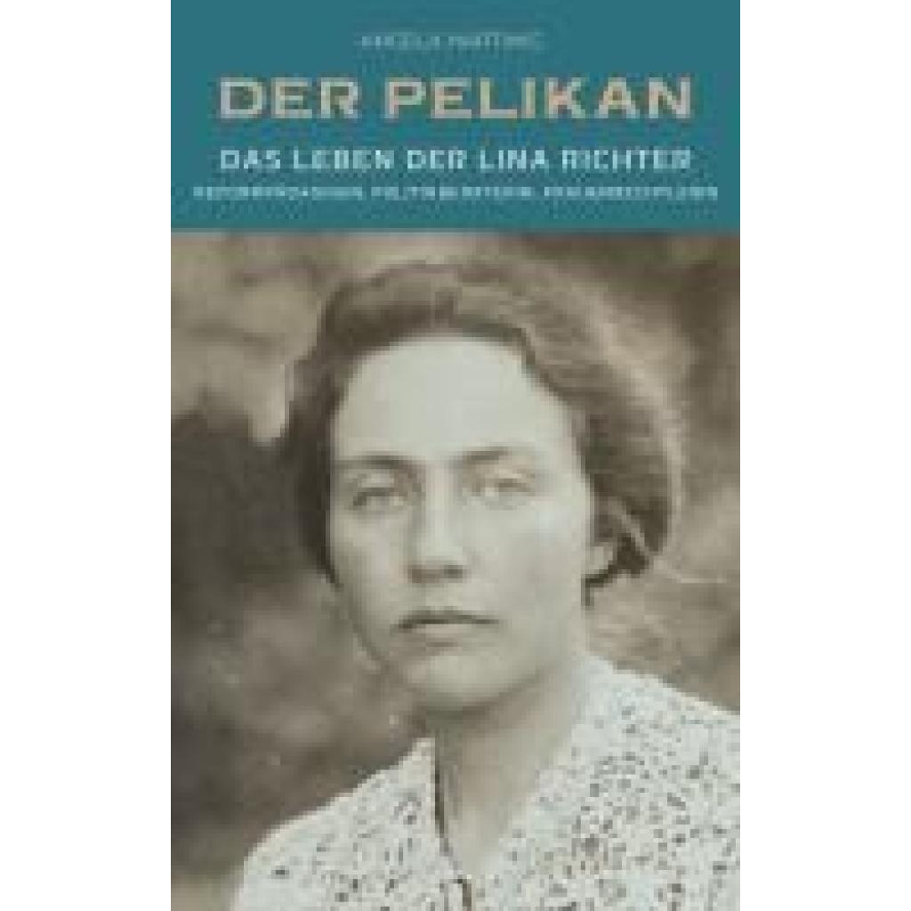 9783864083181 - Hartwig Angela Der Pelikan - Das Leben der Lina Richter