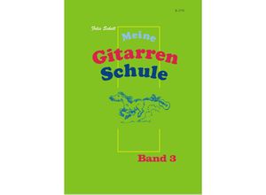 9783864112096 - Meine Gitarrenschule - Band 3 - Felix Schell Geheftet