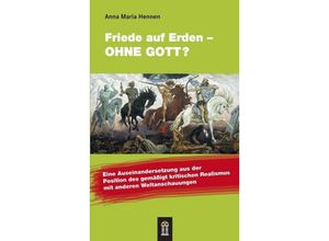 9783864170867 - Friede auf Erden - ohne Gott? - Anna Maria Hennen Kartoniert (TB)