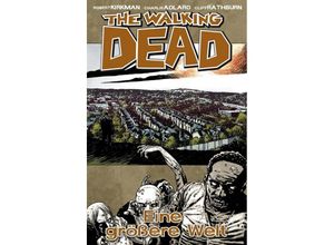 9783864250989 - Eine größere Welt   The Walking Dead Bd16 - Robert Kirkman Gebunden