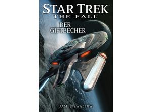 9783864257810 - Der Giftbecher   Star Trek - The Fall Bd4 - James Swallow Kartoniert (TB)