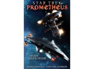 9783864258510 - Star Trek - Prometheus Feuer gegen Feuer - Bernd Perplies Christian Humberg Kartoniert (TB)