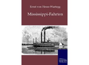 9783864444449 - Mississippi-Fahrten - Ernst von Hesse-Wartegg Kartoniert (TB)