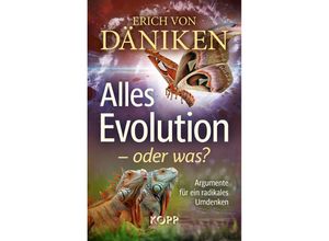 9783864457791 - Alles Evolution - oder was? - Erich von Däniken Gebunden