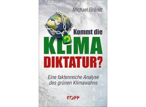 9783864458774 - Kommt die Klima-Diktatur? - Michael Grandt Gebunden