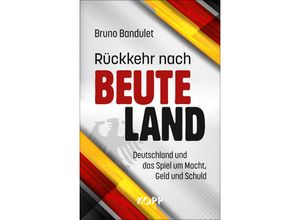 9783864459269 - Rückkehr nach Beuteland - Bruno Bandulet Gebunden