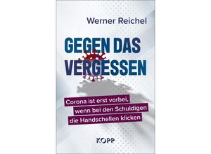 9783864459467 - Gegen das Vergessen - Werner Reichel Gebunden