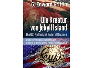 9783864459641 - Die Kreatur von Jekyll Island - G Edward Griffin Gebunden