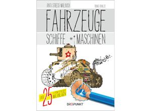 9783864485084 - Fahrzeuge Schiffe und Maschinen - Tobias Schulze Kartoniert (TB)