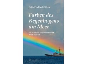 9783864550720 - Farben des Regenbogens am Meer - Edith Fischhof-Gilboa Kartoniert (TB)