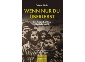 9783864556975 - Wenn nur du überlebst - Günter Mohr Kartoniert (TB)