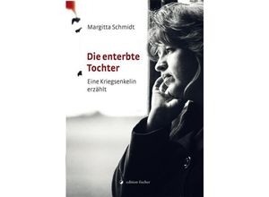 9783864557859 - Die enterbte Tochter - Margitta Schmidt Kartoniert (TB)