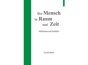 9783864602764 - Der Mensch in Raum und Zeit - Ursula Maier Kartoniert (TB)