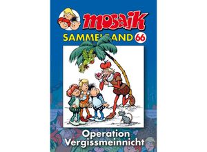 9783864620393 - Mosaik Sammelband - Operation Vergissmeinnicht Kartoniert (TB)