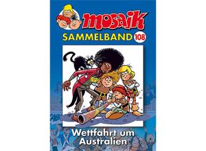 9783864621994 - MOSAIK Sammelband - Wettfahrt um Australien - Mosaik Team Kartoniert (TB)