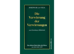 9783864709241 - Die Verwirrung der Verwirrungen - Joseph de la Vega Kartoniert (TB)