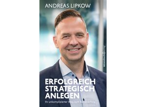 9783864709302 - Erfolgreich strategisch anlegen - Andreas Lipkow Kartoniert (TB)